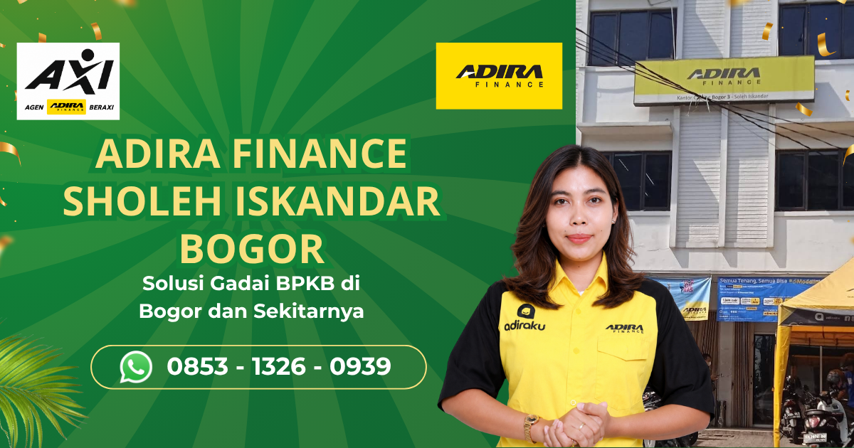 Adira Finance Sholeh Iskandar Bogor: Solusi Gadai BPKB Motor dan Mobil di Bogor dengan Proses Cepat dan Aman